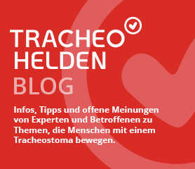 Einführung in den Tracheo Helden Blog zu Tracheostoma Themen
