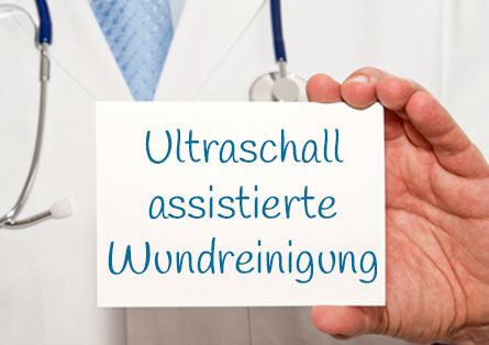 Ultraschall assistierte Wundreinigung